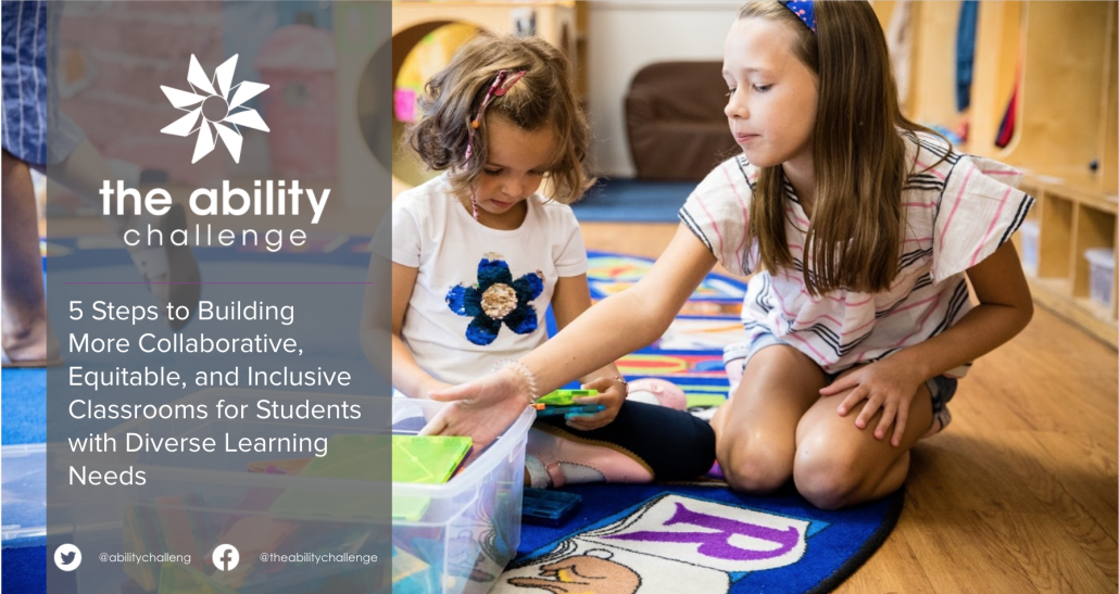 5 steps to building more collaborative equitable and inclusive classrooms for students with diverse learning needs