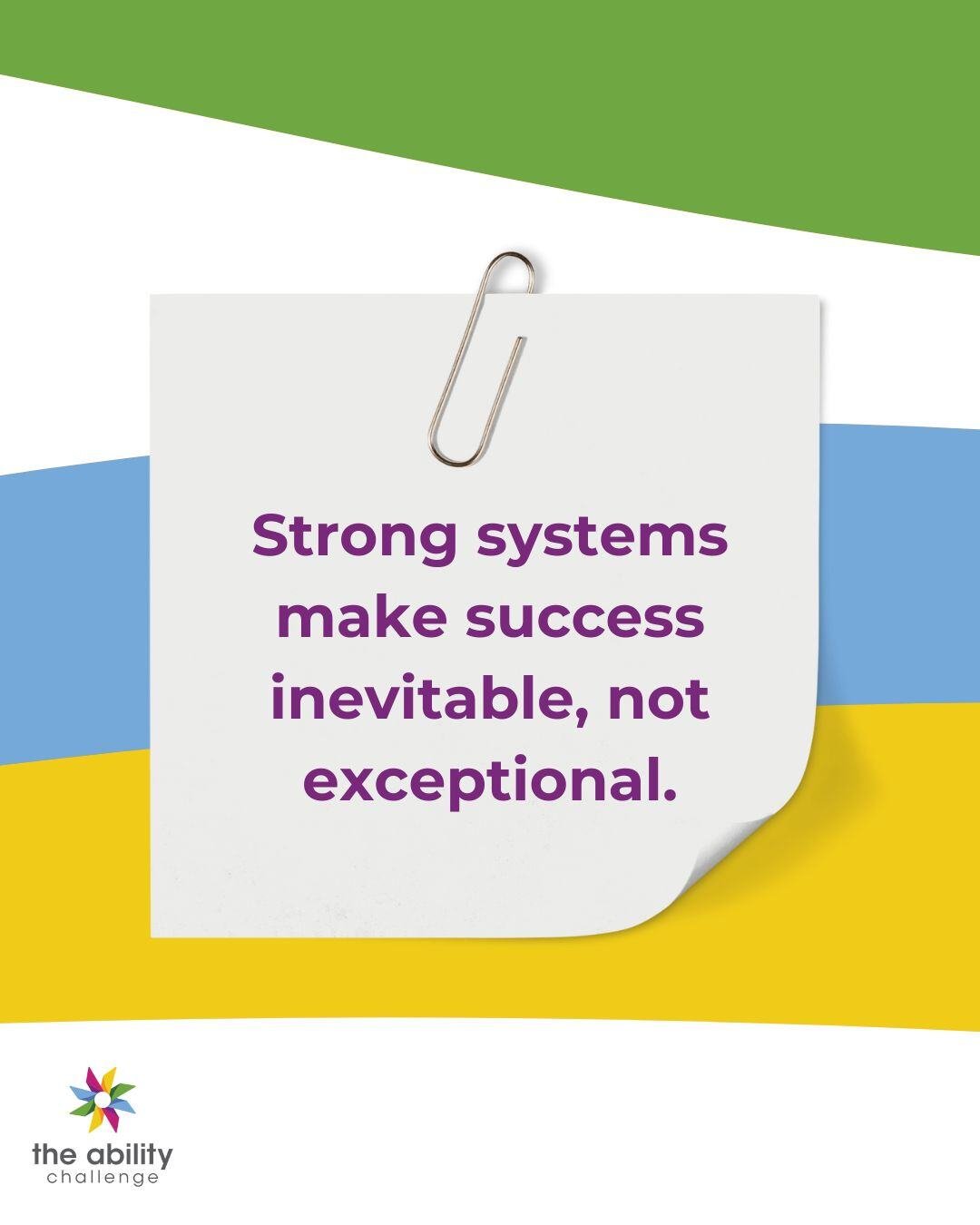 Strong System Make Success Inevitable